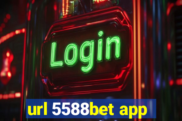 url 5588bet app